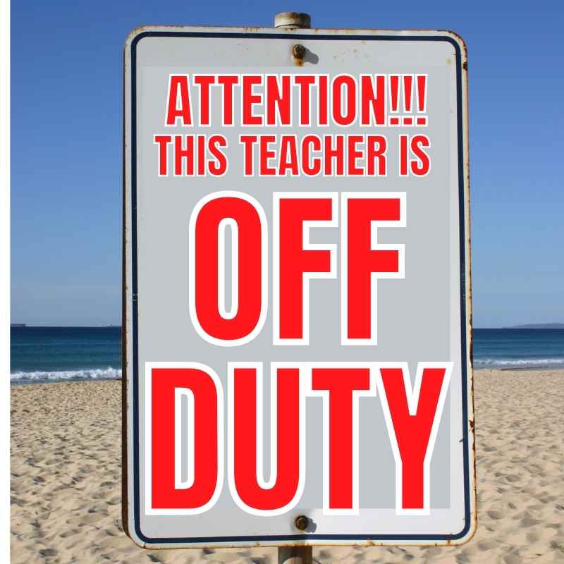 teachers on spring break meme off duty Humorous teacher meme showing a beach sign reading 'Attention!!! This Teacher is Off Duty,' signaling that even teachers need a break.