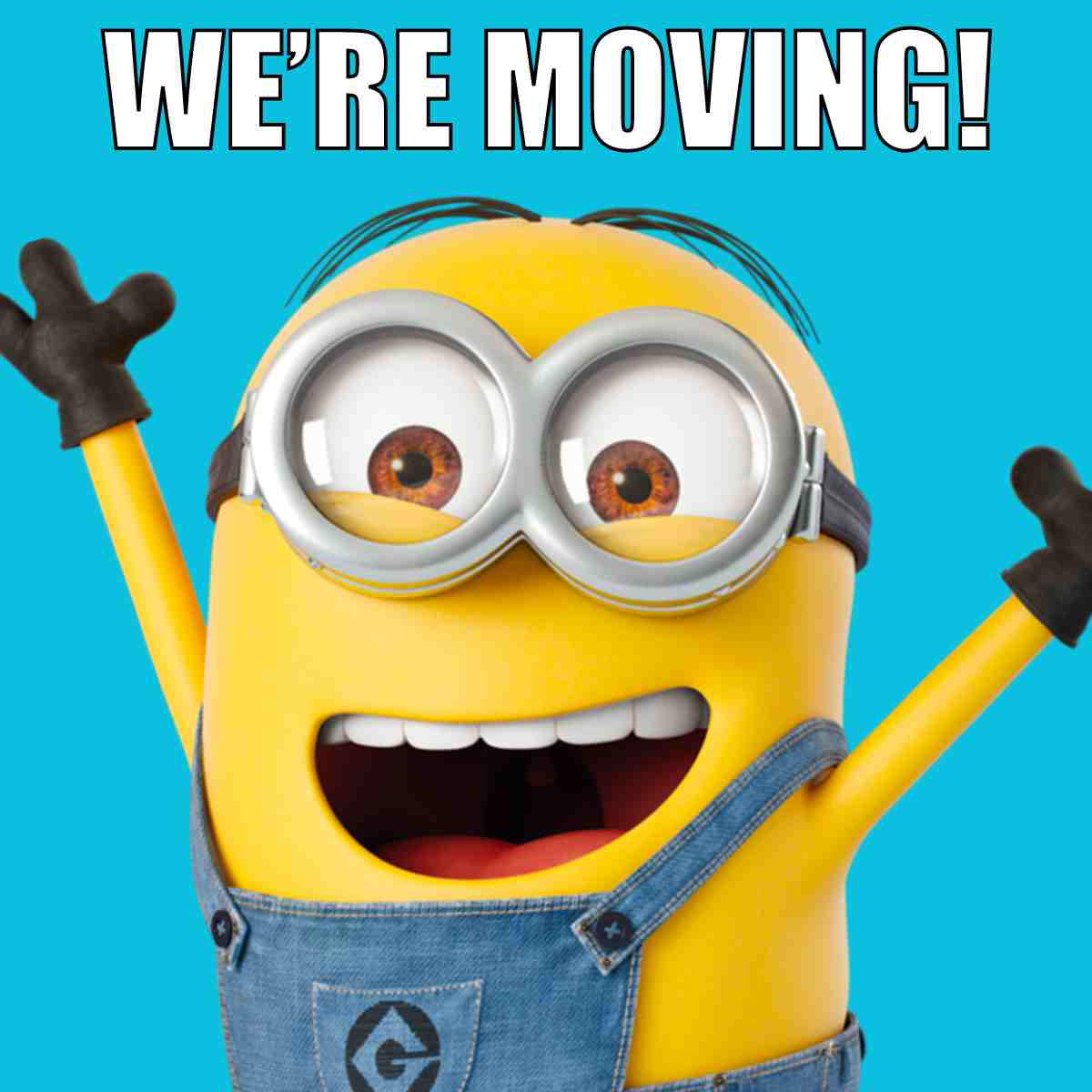 we are moving meme Cheerful minion excitedly announcing 'We're Moving!' in a meme, perfect for sharing those relocation vibes with a humorous twist.