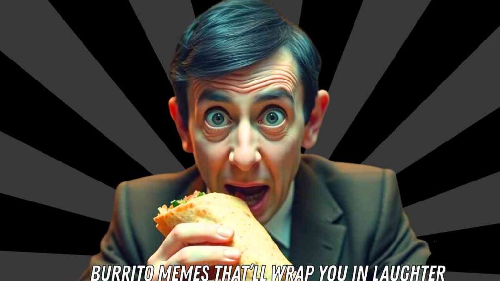 burrito memes A man with a humorous expression holding a burrito near his mouth, set against a radial burst background. The text at the bottom reads, 'Burrito memes that'll wrap you in laughter.'
