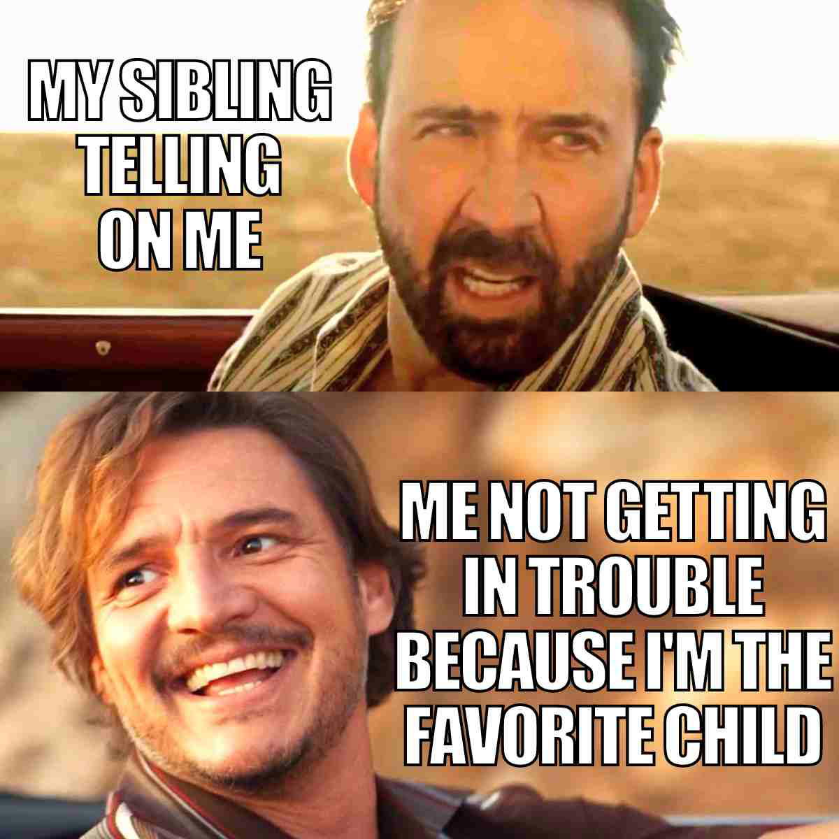 favorite child meme my sibling telling on me but me not getting in trouble because im the favorite child