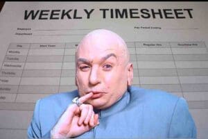 Meme of a man with a bald head and mischievous grin overlaid on a weekly timesheet, humorously suggesting villainous plans involve time tracking.