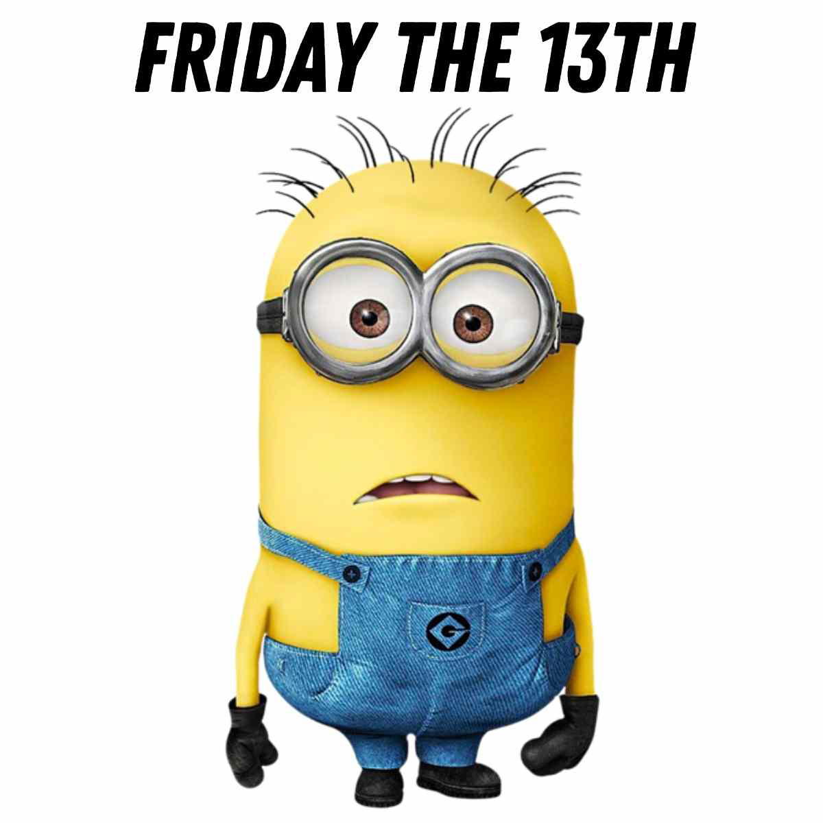 Friday the 13th minion meme A minion stands with wide eyes and messy hair, looking slightly alarmed, under the text 'Friday the 13th'. Looks like even minions aren't immune to Friday the 13th jitters, but hey, it's still Friday, right?