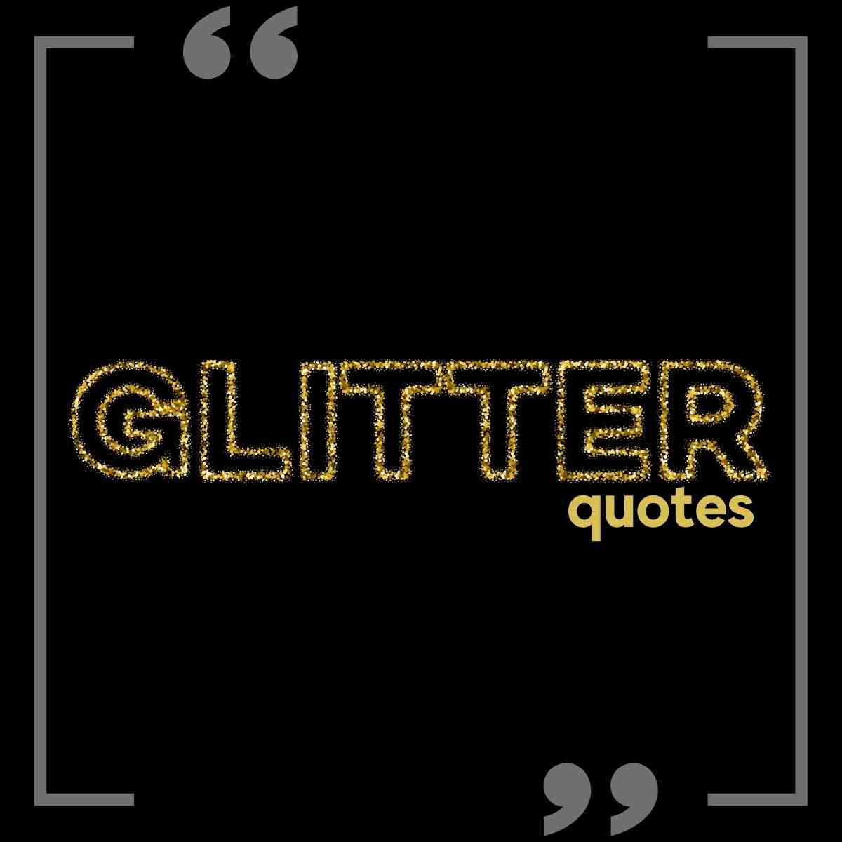 best glitter quotes best glitter quotes