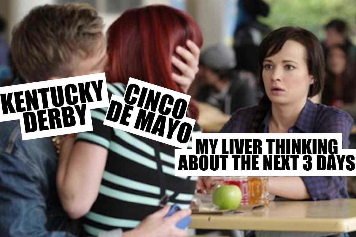 sexy cinco de mayo meme Meme showing a couple labeled 'Kentucky Derby' and 'Cinco de Mayo' passionately kissing while a woman labeled 'My liver thinking about the next 3 days' looks on in shock, symbolizing the heavy drinking associated with these events.