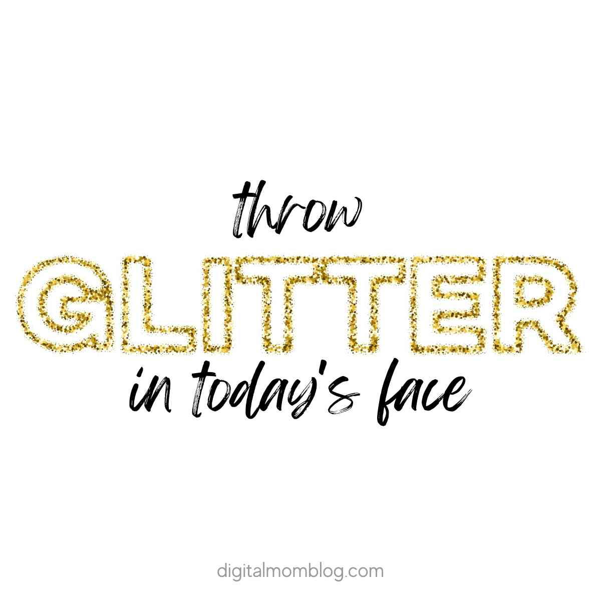throw glitter quote throw glitter quote