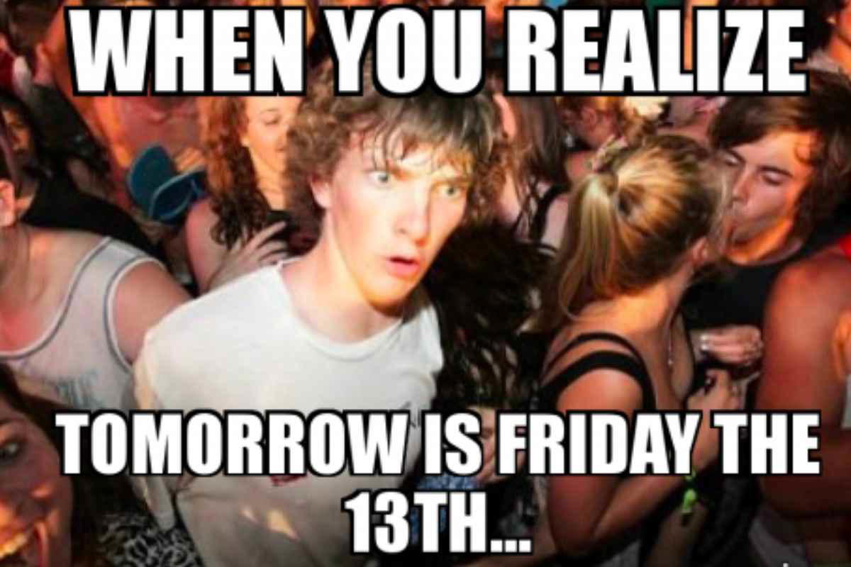 tomorrow is friday the 13th meme Meme of a surprised guy at a party with the caption, 'When you realize tomorrow is Friday the 13th,' capturing that classic moment of Friday panic with a spooky twist.