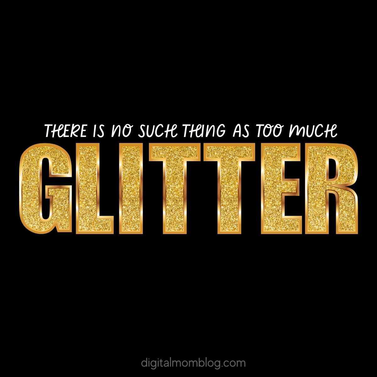 too much glitter quote too much glitter quote