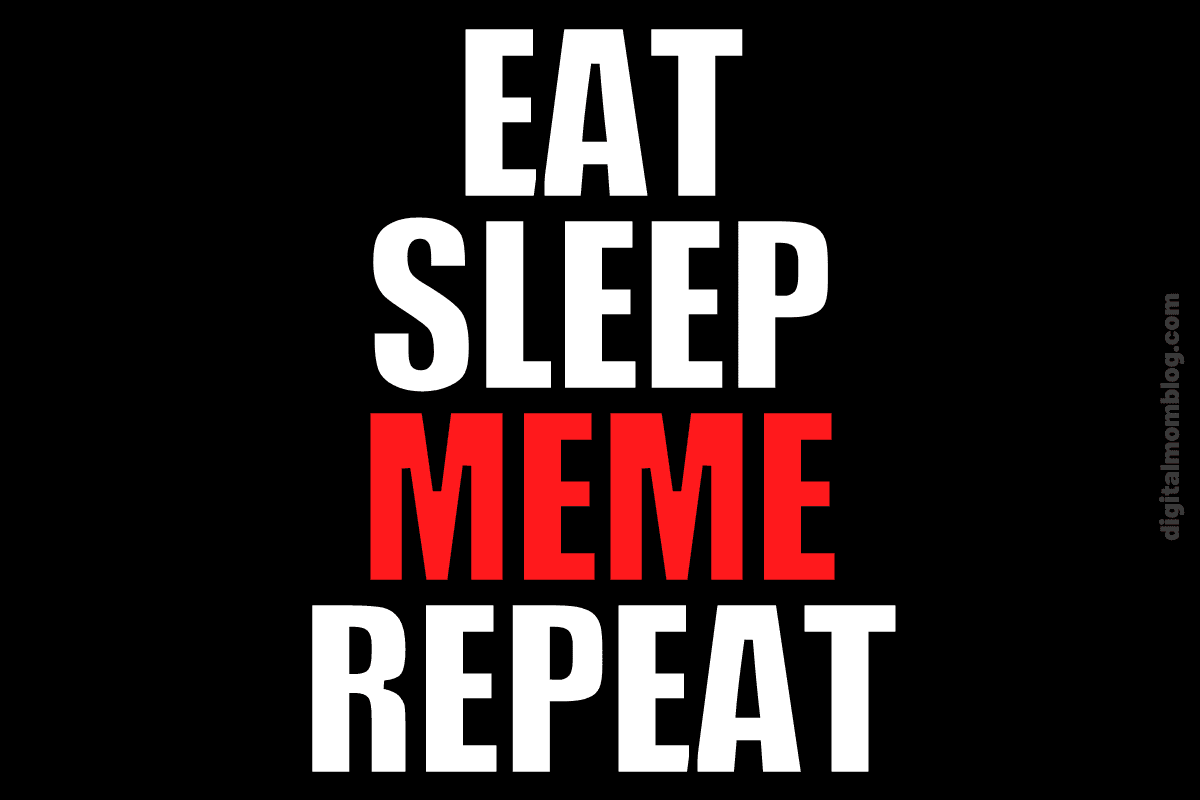 eat sleep meme repeat meme Meme text: 'Eat Sleep Meme Repeat'—the perfect life cycle for digital comedians!