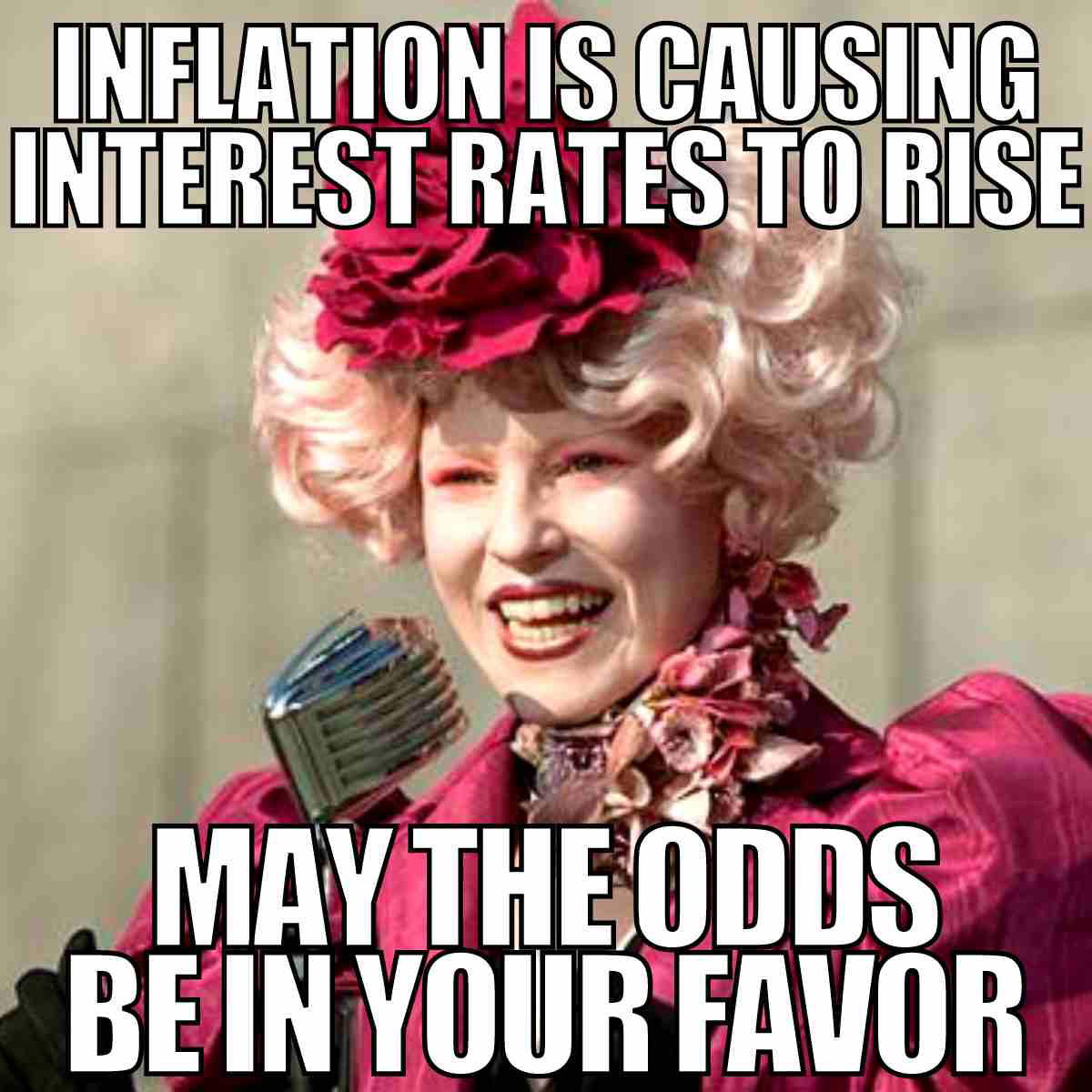 inflation interest rates meme inflation is causing interest rates to rise may the odds be in your favor