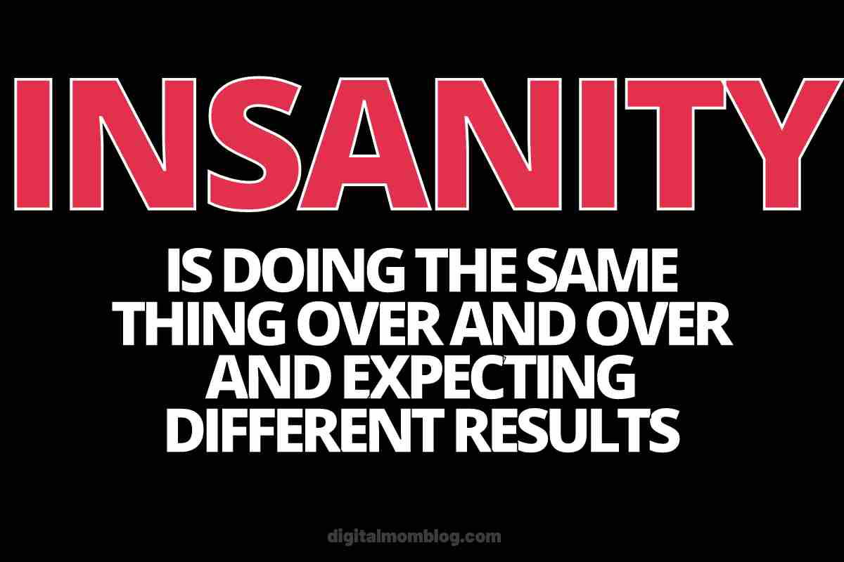 insanity meme insanity is doing the same thing over and over and expecting different results