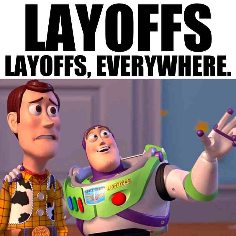 layoffs meme layoffs meme