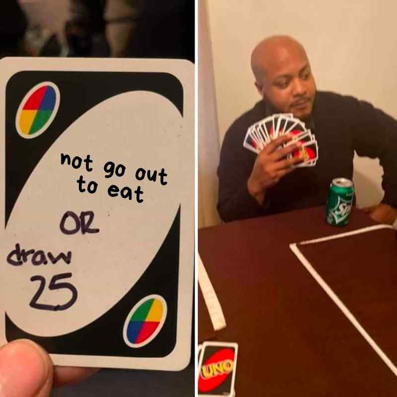 not go out to eat meme not go out to eat meme