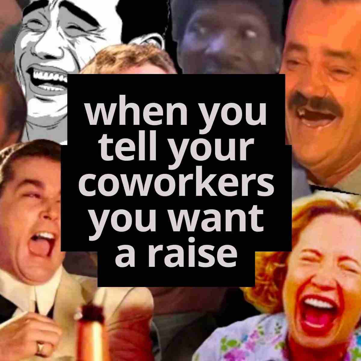 pay raise meme when you tell your coworkers you want a raise