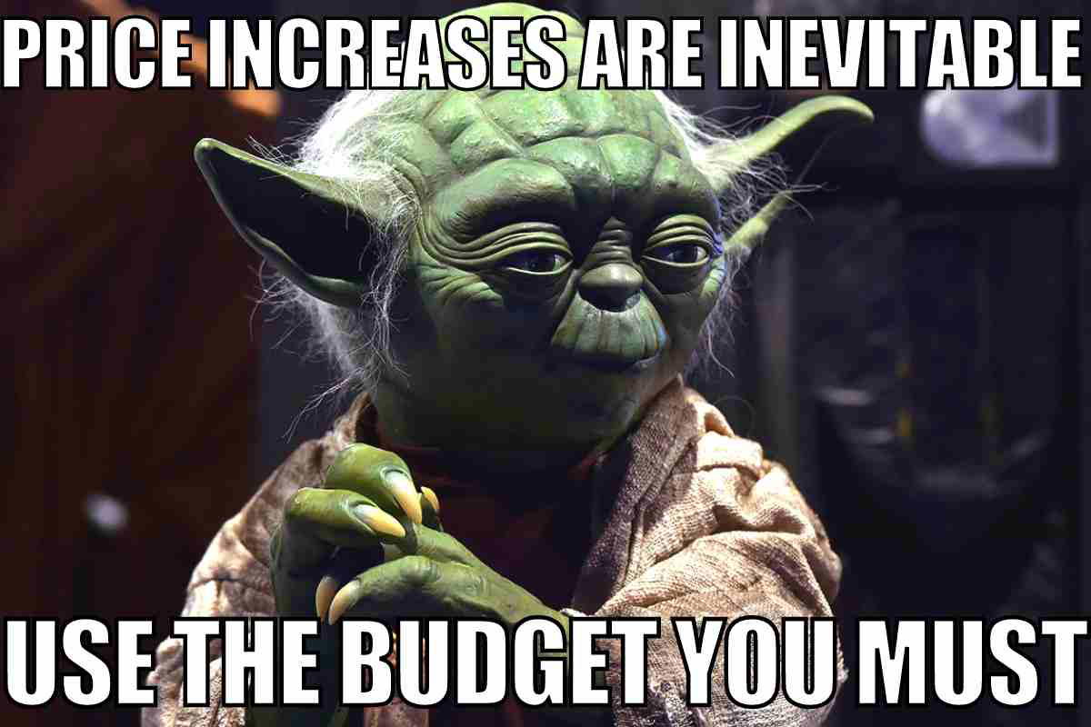 price increase meme price increases are inevitable use the budget you must