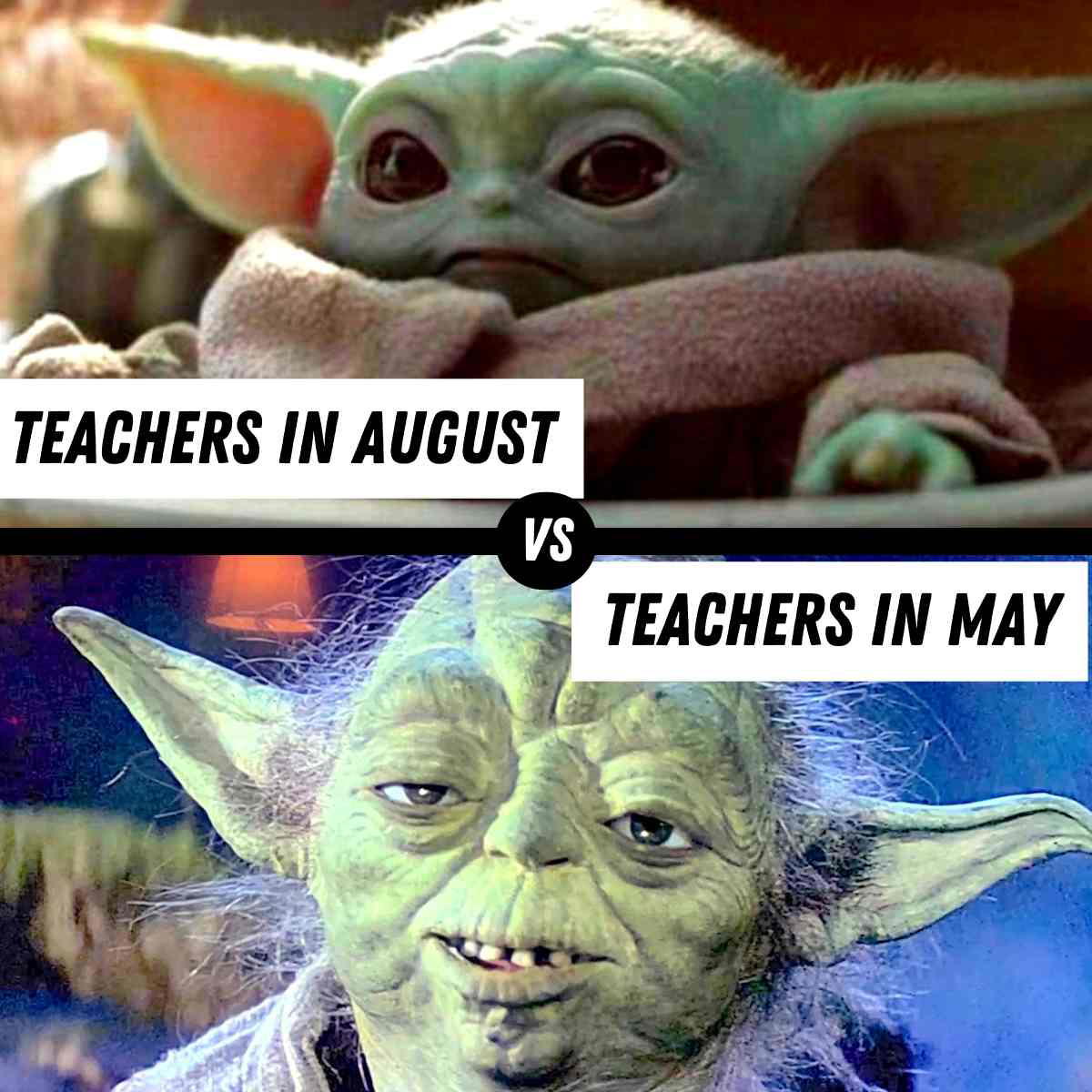 august teacher meme A humorous teacher meme comparing 'Teachers in August' with a cute Baby Yoda image, to 'Teachers in May' featuring a weary Yoda, highlighting the schoolyear transformation.
