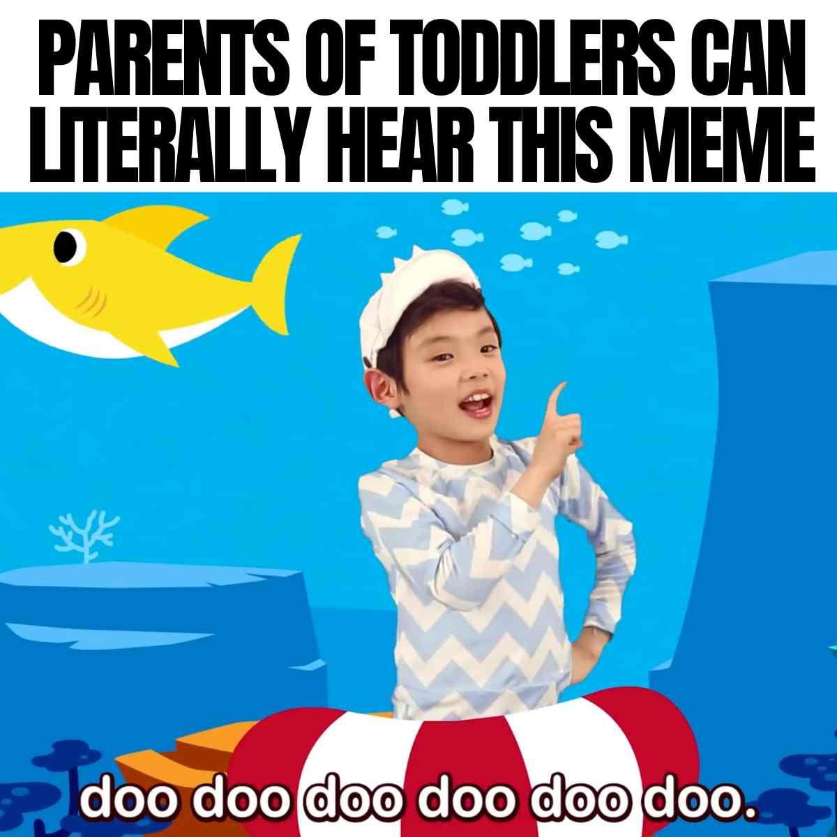 baby shark meme A meme featuring a child singing 'Baby Shark' in an ocean setting, with text saying 'Parents of toddlers can literally hear this meme,' humorously highlighting the catchy earworm that haunts parents worldwide.