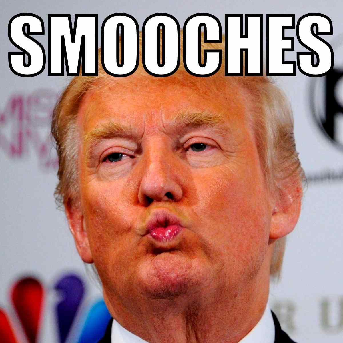 donald trump smooches meme Meme of Trump puckering lips with 'SMOOCHES' text above, humorously capturing a playful moment.