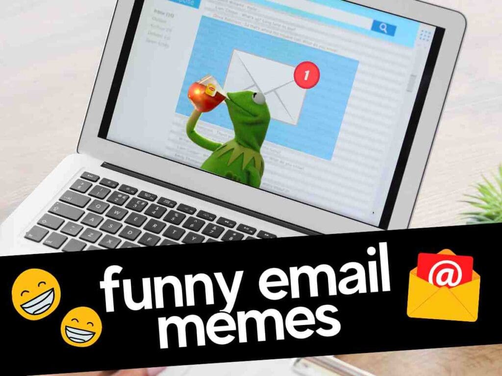 funny email memes 1 Meme showing an image of a laptop screen with an overlaid picture of a popular frog sipping tea, while a notification bubble with the number one appears over an email icon; text reads 'funny email memes' with laughing emojis beside it.