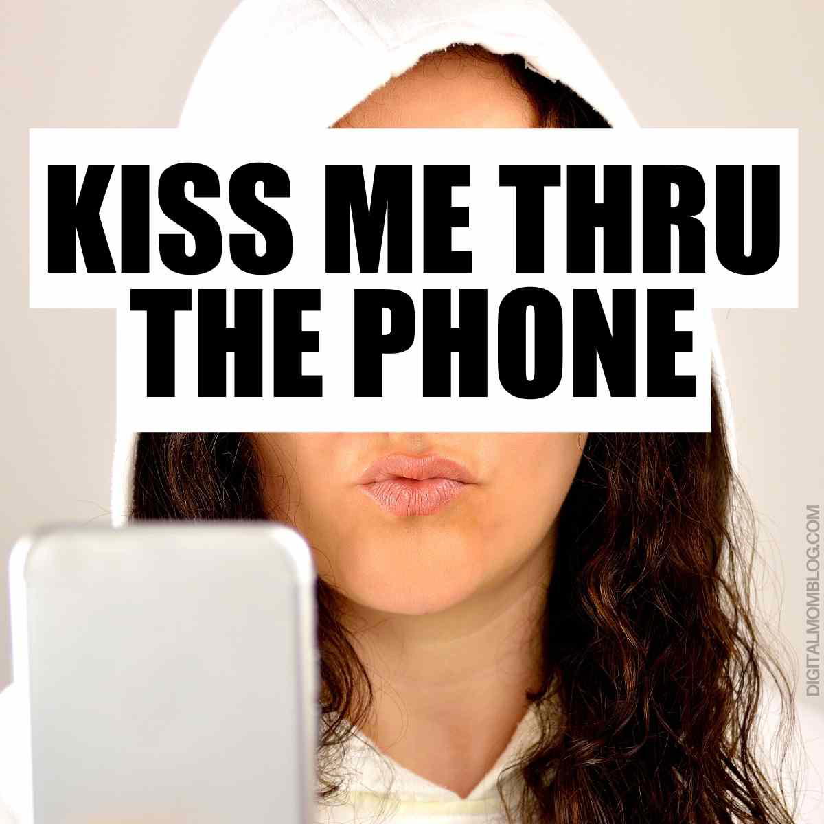 kiss me thru the phone meme kiss me thru the phone meme