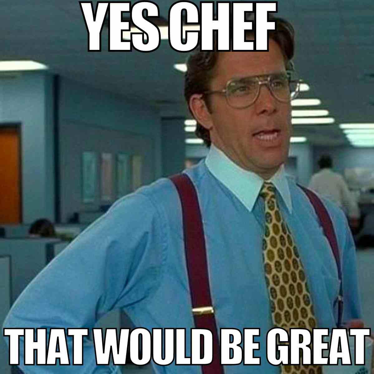 yes chef memes yes chef memes