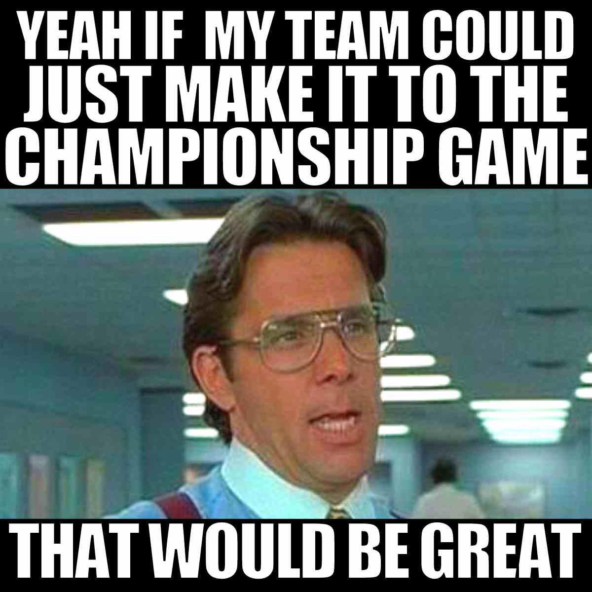 funny championship game meme funny championship game meme