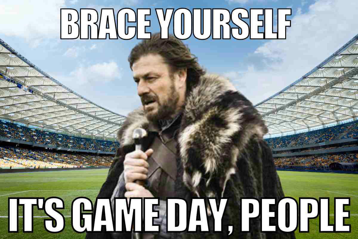 its game day meme its game day meme