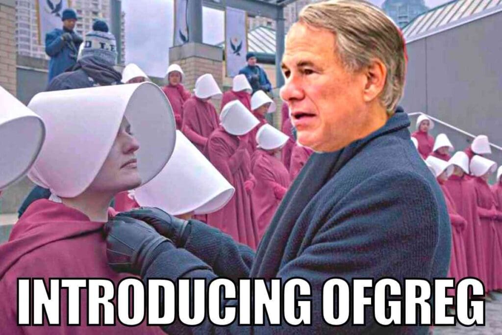 greg abbott handmaids tale meme Meme depicting a scene from 'The Handmaid's Tale' with a humorous twist, featuring a photo-shopped Greg Abbott face and the caption 'Introducing OfGreg,' referring to the series' distinctive handmaid attire.