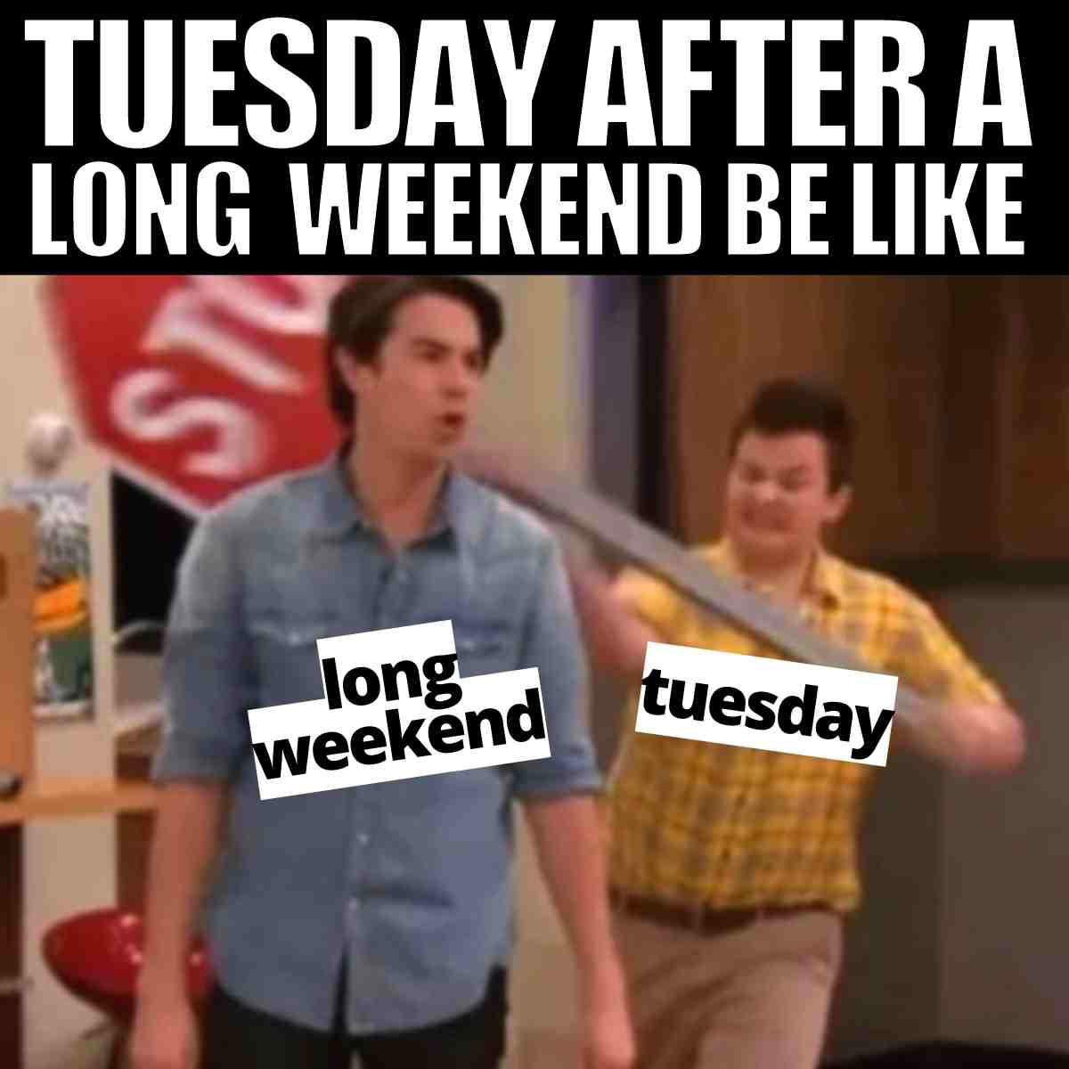 tuesday after holiday meme Meme of a guy labeled 'Tuesday' playfully hitting another guy labeled 'long weekend' with a stop sign, capturing the humorous struggle of returning to work after a holiday weekend.