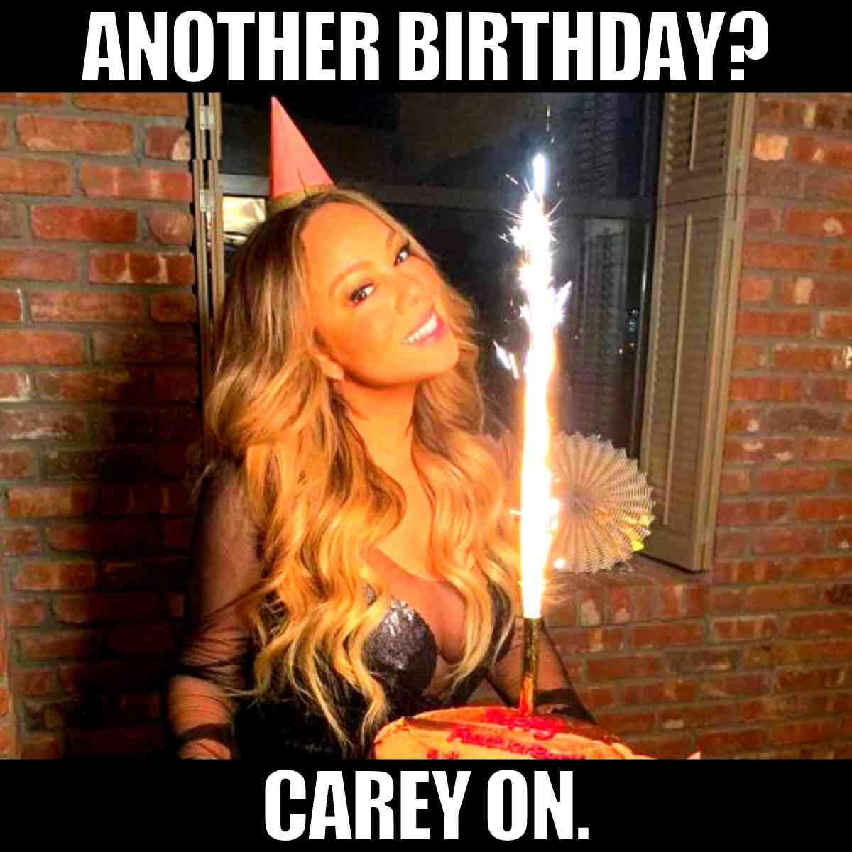 birthday mariah carey meme Meme showing a woman with long hair wearing a party hat, holding a cake with a sparkler. The text reads: 'Another Birthday? Carey On.' Ideal for birthday humor enthusiasts who aren't fazed by aging.