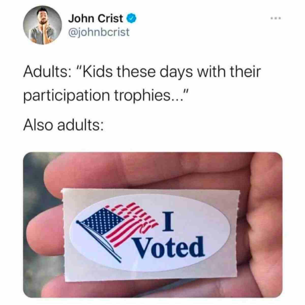 i voted sticker meme kids these days with their participation trophies, also adults - i voted sticker