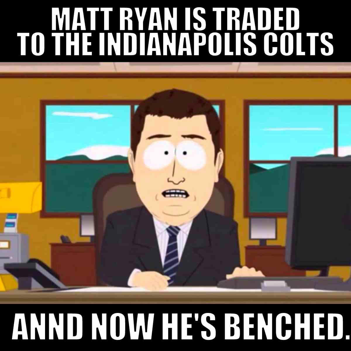matt ryan meme matt ryan is traded to the indianaolis colts and now hes benched