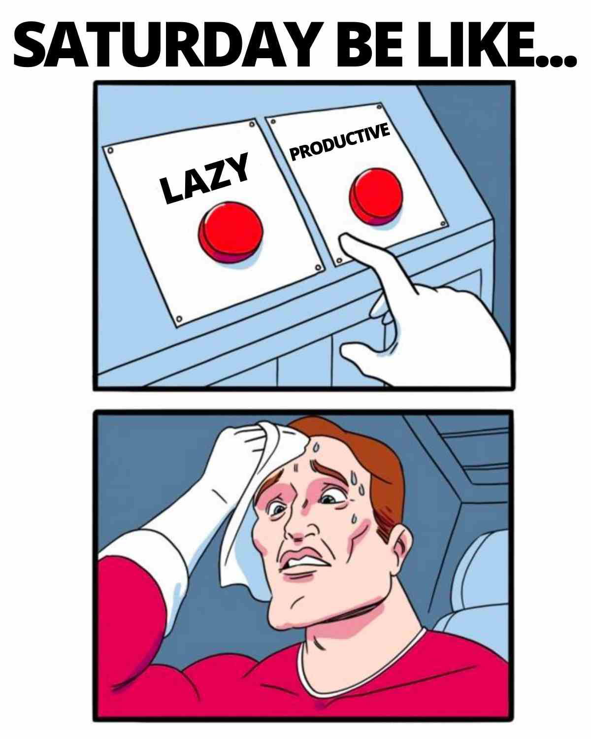 saturdays be like saturdays be like lazy or productive