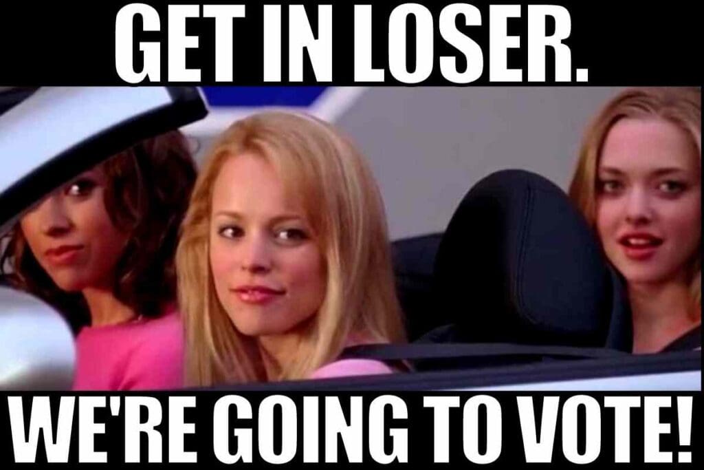 we are going to vote meme clueless regina george driving we are going to vote meme