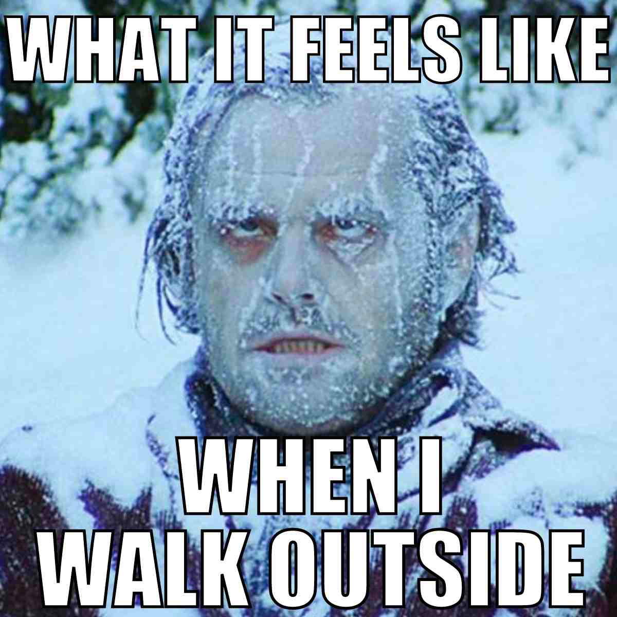 what it feels like outside meme