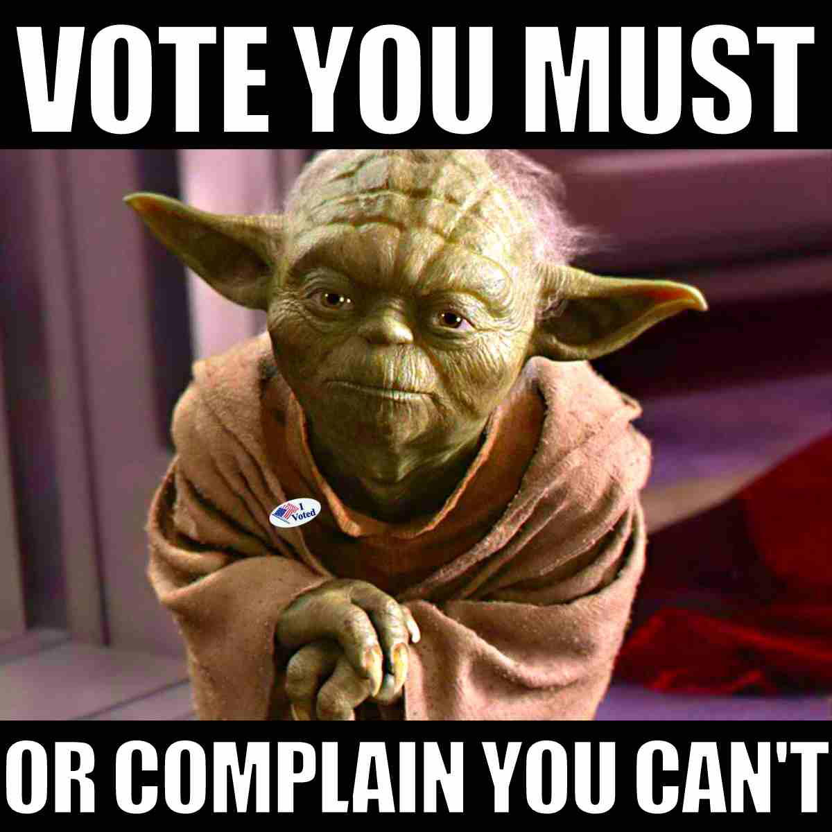 yoda vote meme vote you must or complain you cant
