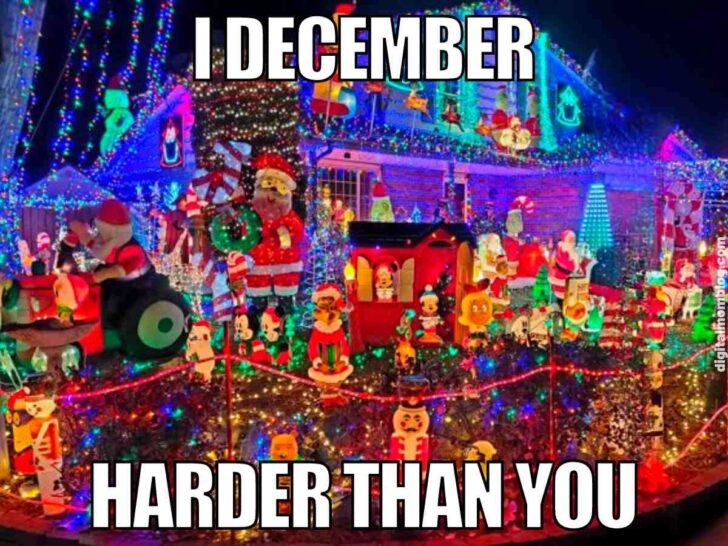christmas december meme christmas december meme: crazy Christmas lights on a house with inflatable Santas caption saying I December harder than you.