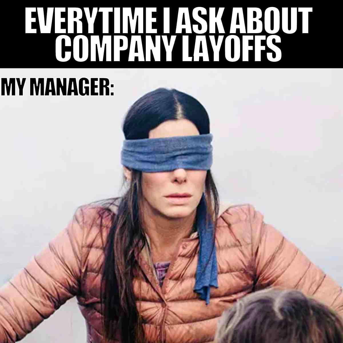 company layoffs meme manager everytime i ask about company layoffs