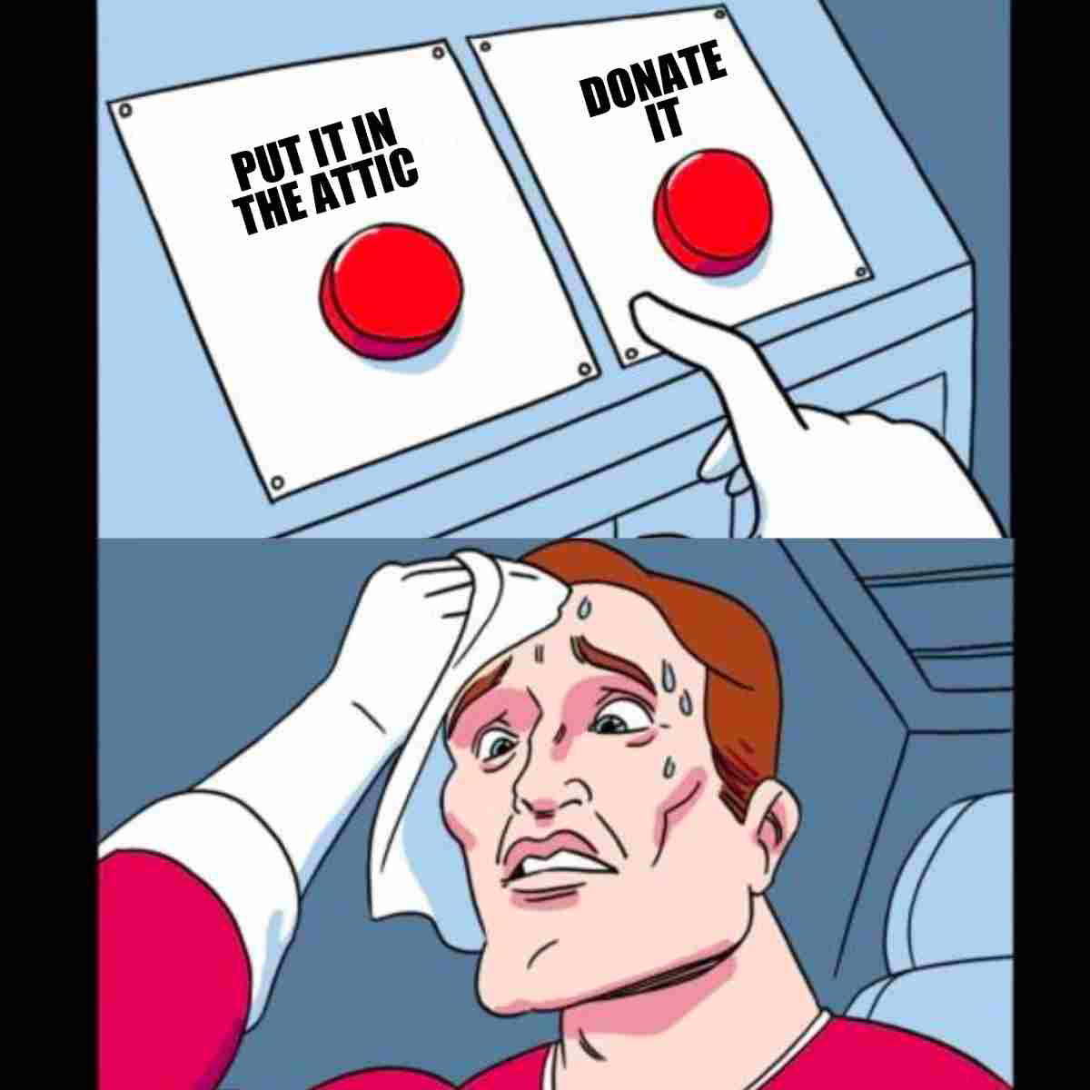 donation pile meme put it in the attic or donate it