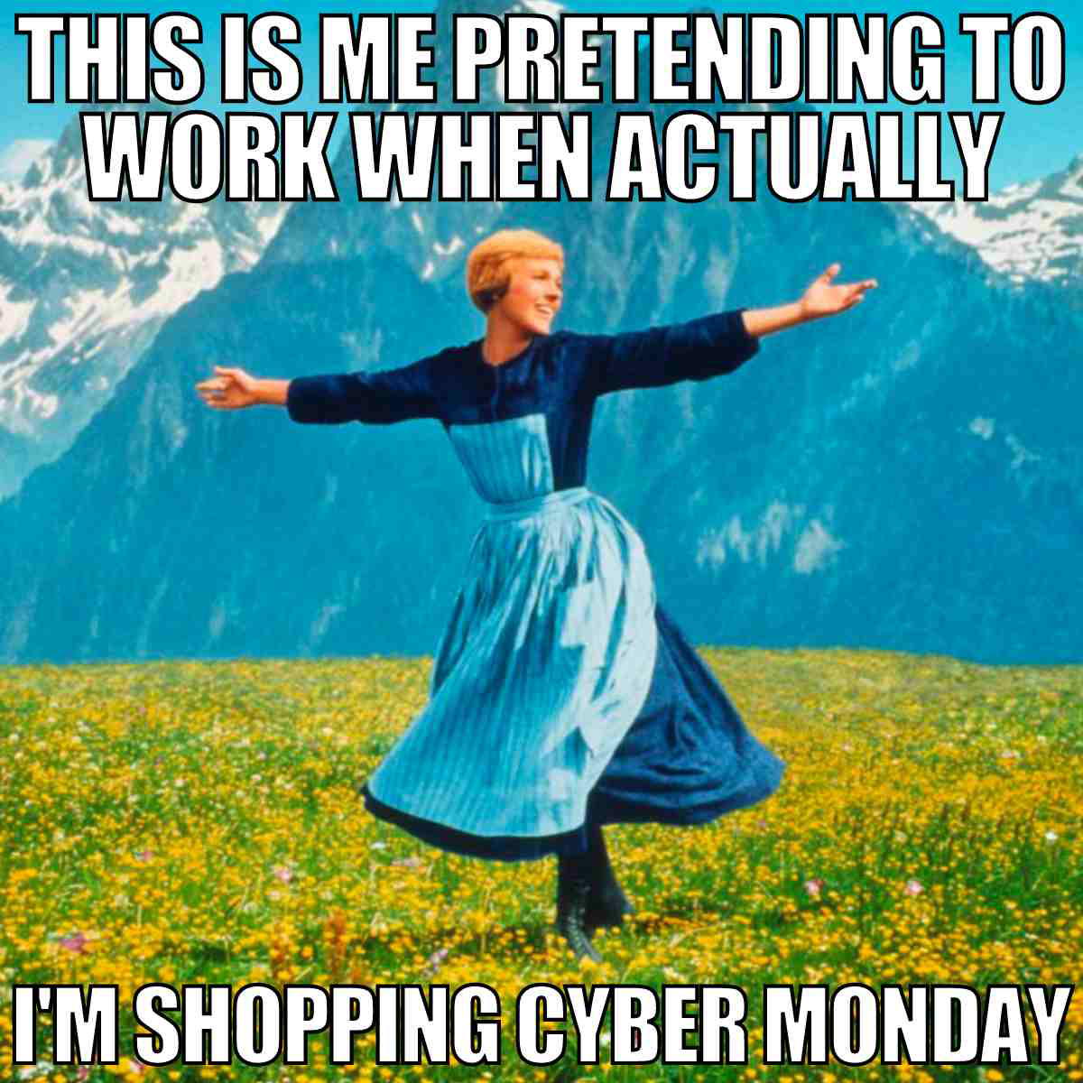 funny cyber monday work meme Meme of a woman twirling joyfully in a field with text saying, 'This is me pretending to work when actually I'm shopping Cyber Monday.' The humor captures the Monday struggle with a twist of online shopping fun.