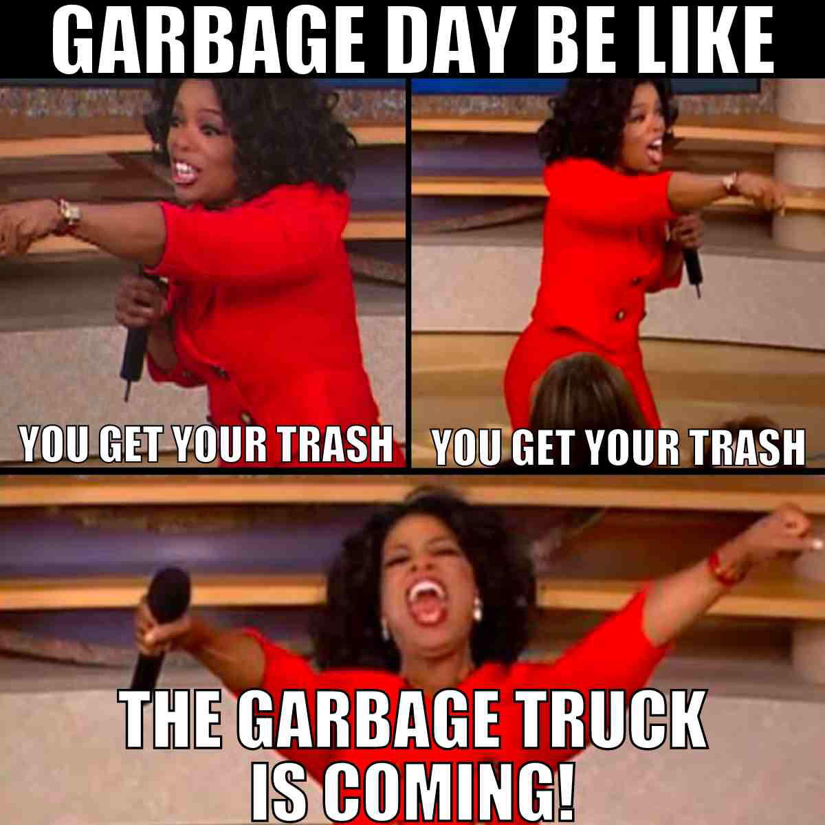 garbage day meme funny garbage day be like you get your trash the garbage truck is coming