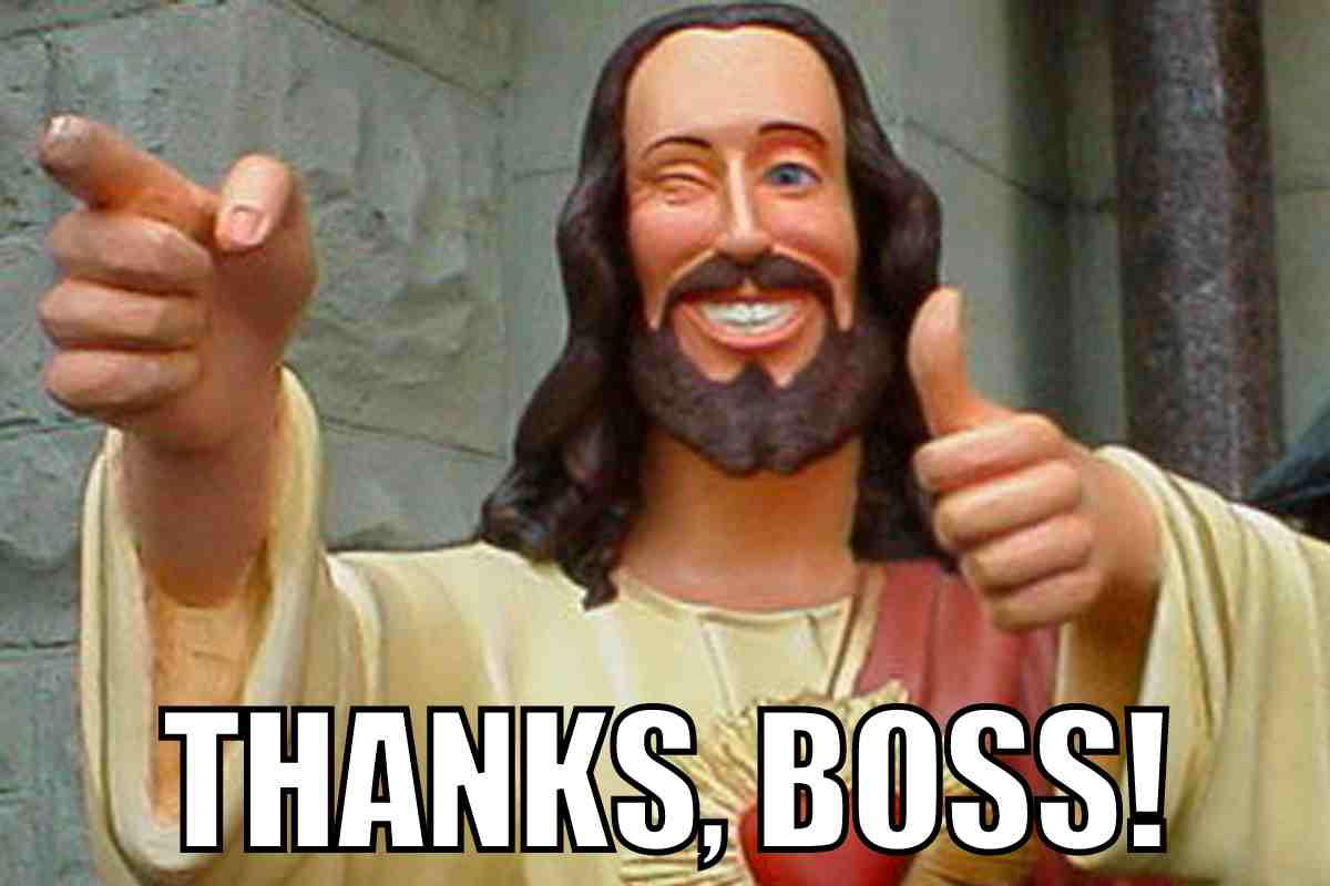 thanks boss meme thanks boss