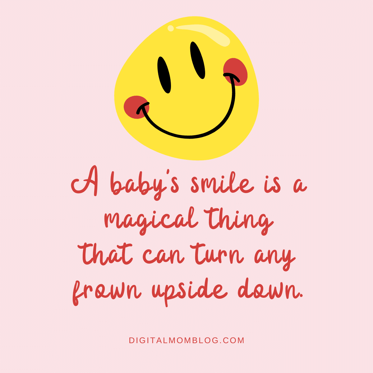 baby smiling quote A baby's smile is a magical thing that can turn any frown upside down.