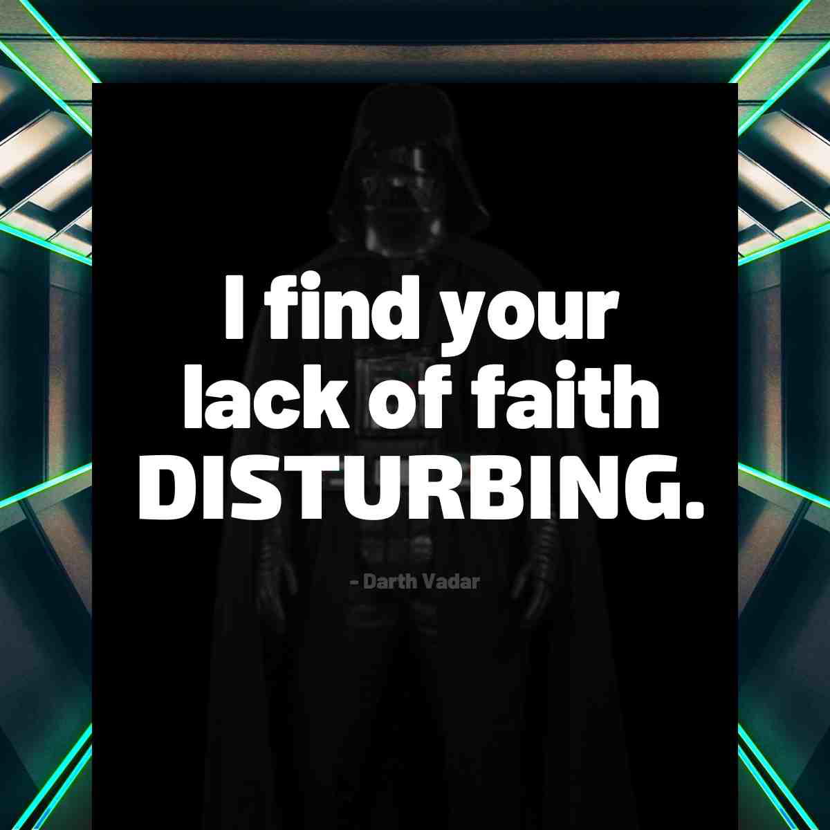 darth vadar quote star wars I find your lack of faith disturbing. darth vadar quote star wars