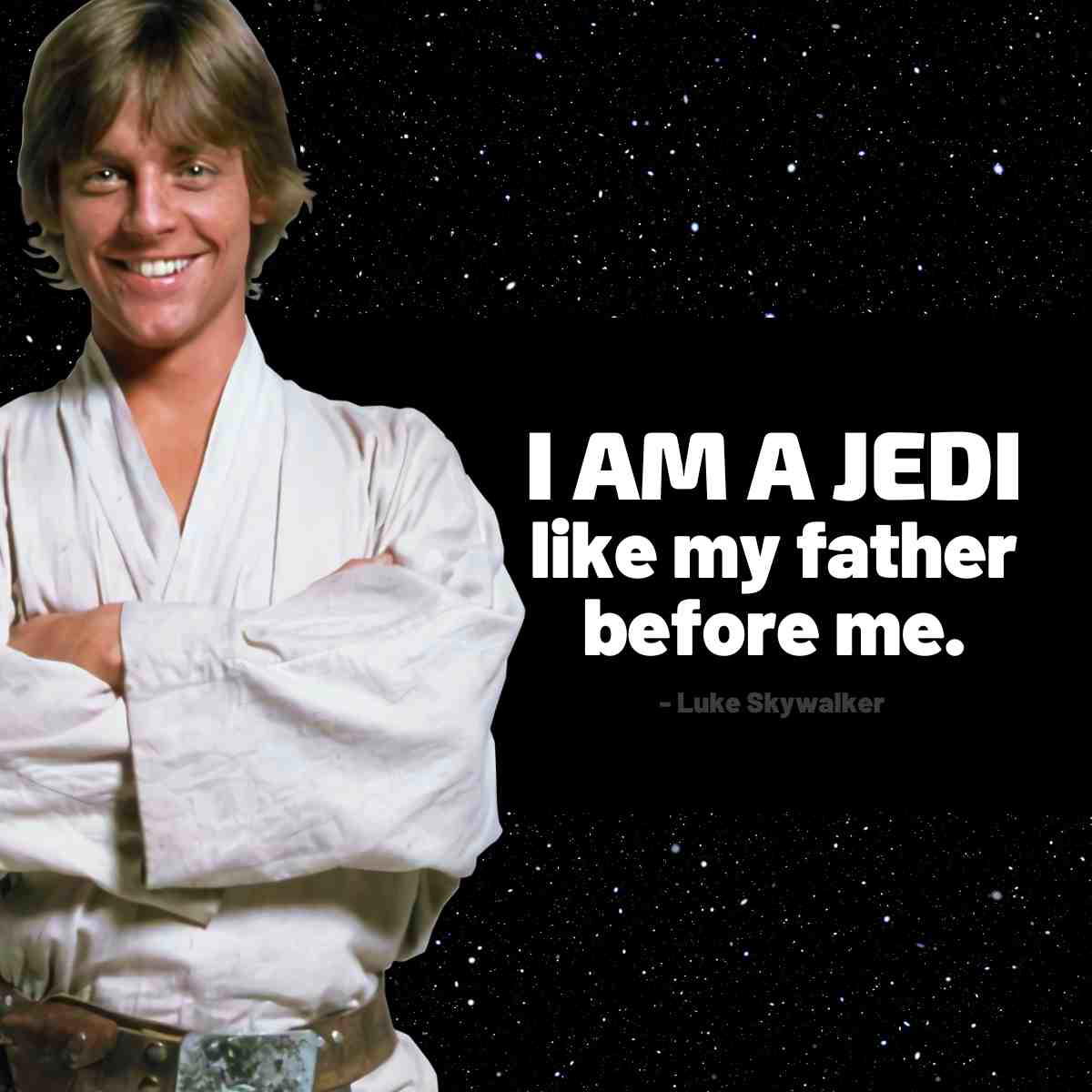 luke skywalker quote I am a Jedi like my father before me. luke skywalker Star Wars quote