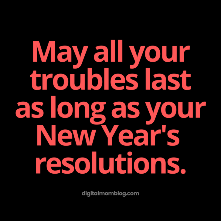 new year resolution meme funny May all your troubles last as long as your New Year's resolutions.