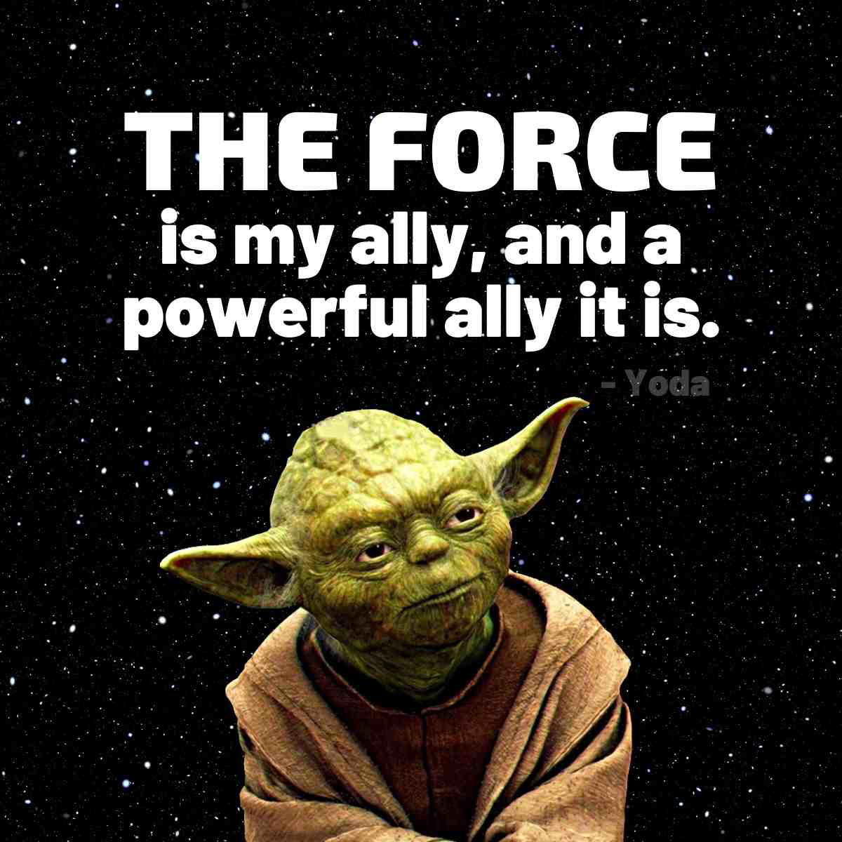 star wars yoda quote star wars yoda quote the force is my ally and a powerful ally it is.