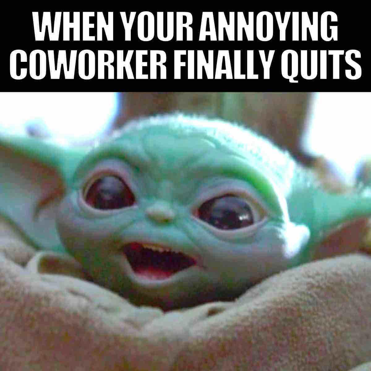 annoying coworker meme quits Meme with text "When your annoying coworker finally quits" above an image of a cute character smiling, conveying a sense of joy and relief.