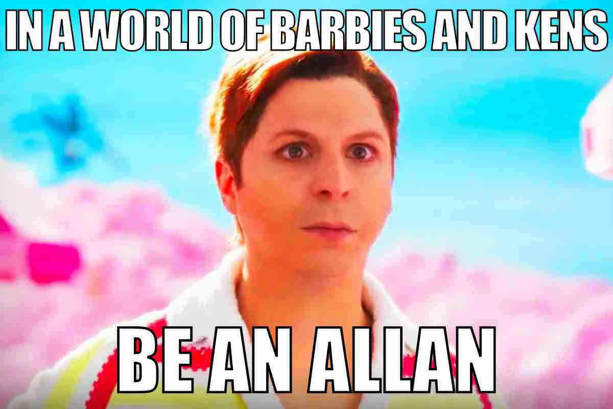 barbie movie allan meme barbie movie allan meme: in a world of barbies and kens be an allan doll