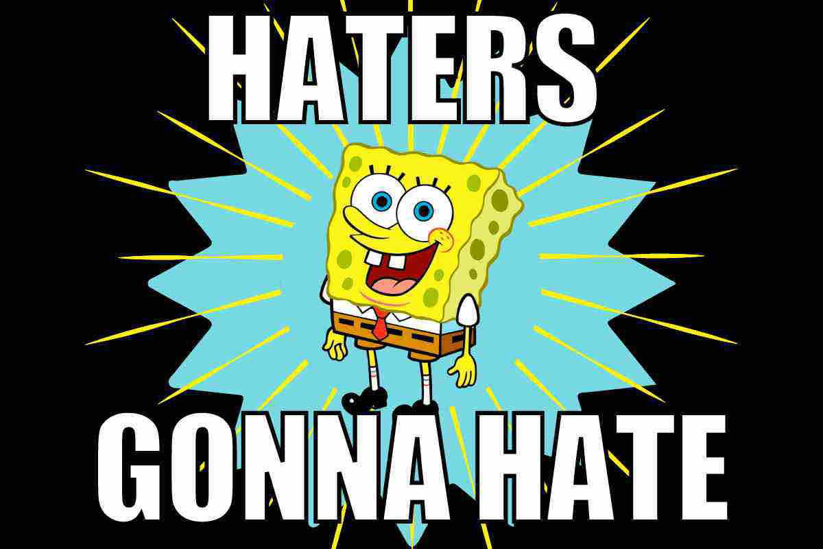haters gonna hate meme haters gonna hate
