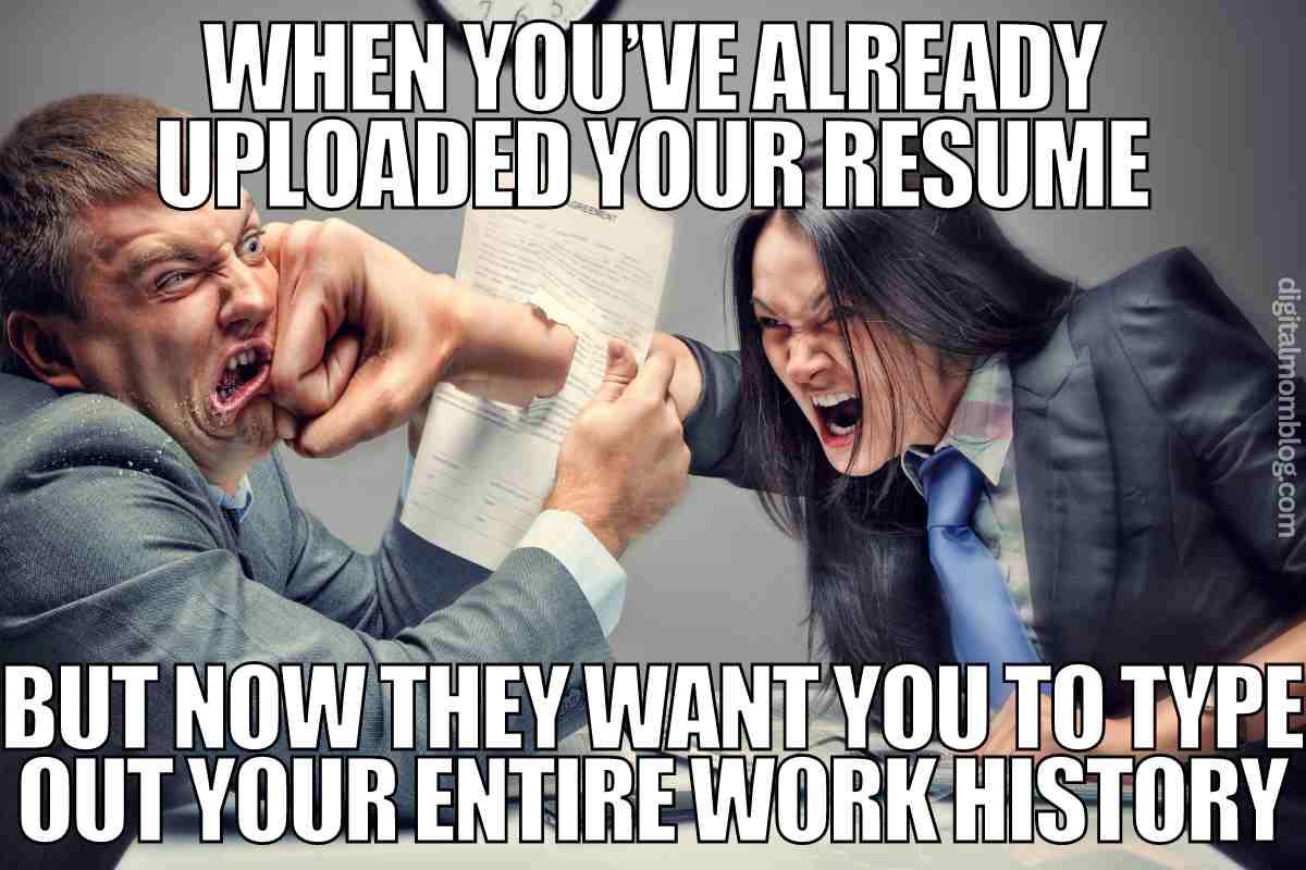 job searching meme resume Job meme featuring a frustrated man being punched by a giant fist, with text humorously lamenting the need to type out your entire work history after uploading a resume.